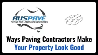 Ways Paving Contractors Make Your Property Look Good