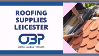 Top-Quality Roofing Supplies in Leicester