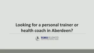 Looking for a personal health and fitness coach in Aberdeen?