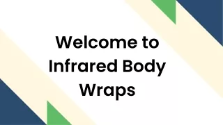 Like to Reshape Your Body - Infrared Body Wraps