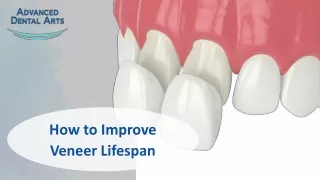 How to Improve Veneers Lifespan