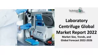 laboratory centrifuge global market report 2022