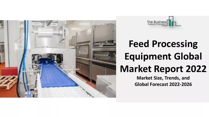 feed processing equipment global market report