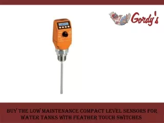 Buy the low maintenance compact level sensors for water tanks with feather touch switches