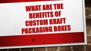 What Are The Benefits Of Custom Kraft Packaging Boxes