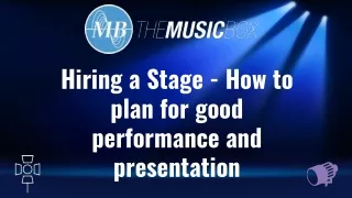 Hiring a Stage - How to plan for good performance and presentation