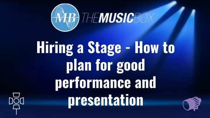 hiring a stage how to plan for good performance