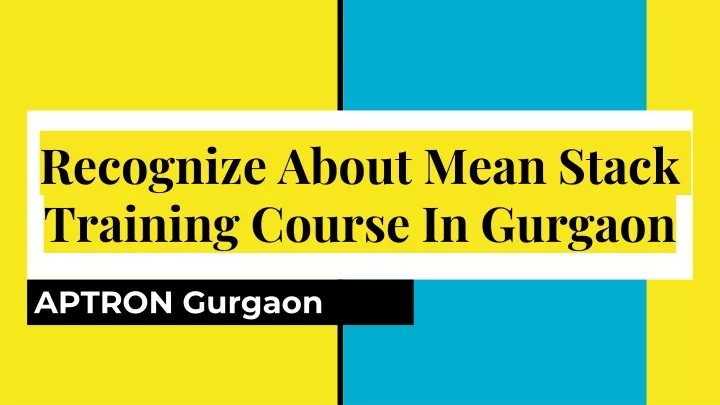 recognize about mean stack training course in gurgaon
