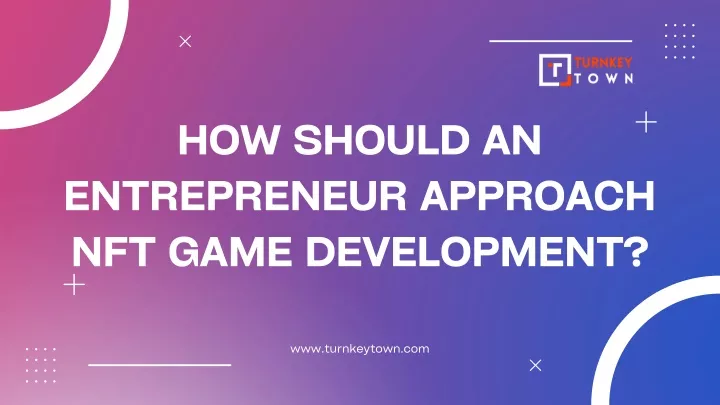 how should an entrepreneur approach nft game