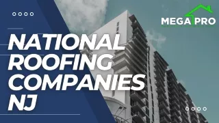National Roofing Companies NJ- Mega Pro Roofing