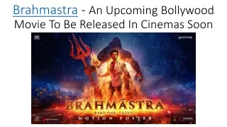 Brahmastra To Be Released In Cinemas Soon