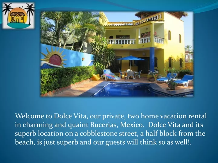 welcome to dolce vita our private two home