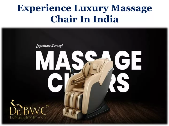 experience luxury massage chair in india