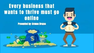 every business that wants to thrive must