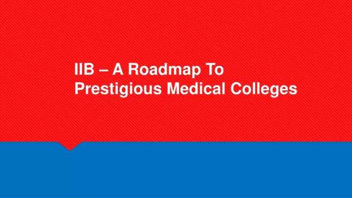 iib a roadmap to prestigious medical colleges