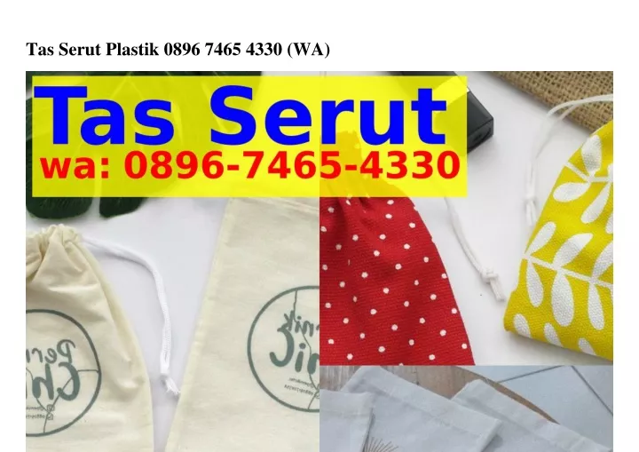 tas serut plastik 0896 7465 4330 wa