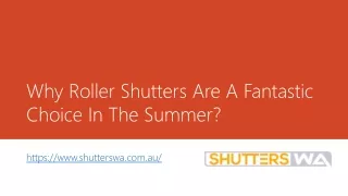 Why Roller Shutters Are A Fantastic Choice In The Summer?