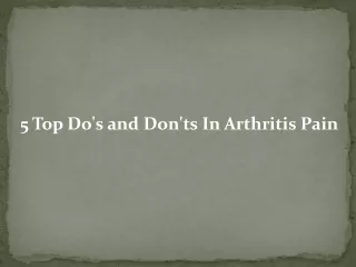 5 Top Do's and Don'ts In Arthritis Pain