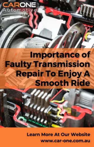Why Fixing A Faulty Transmission Repair Issues Is Crucial For A Comfortable Car