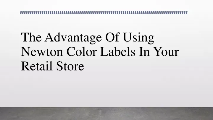 the advantage of using newton color labels in your retail store