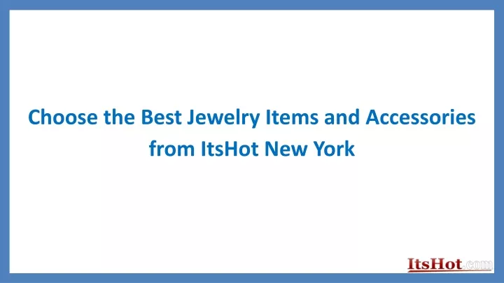 choose the best jewelry items and accessories