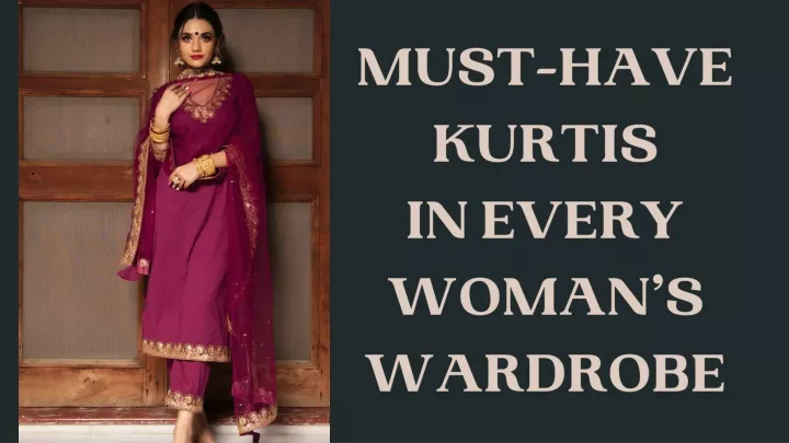 must have kurtis in every woman s wardrobe