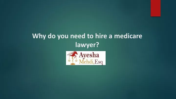 why do you need to hire a medicare lawyer