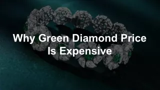 Why Green Diamond Price Is Expensive