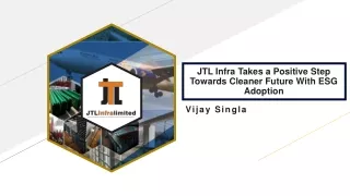 Working towards cleaner future with ESG - Vijay Singla JTL Infra Limited