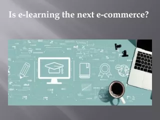 is e learning the next e commerce