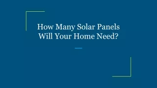 how many solar panels will your home need