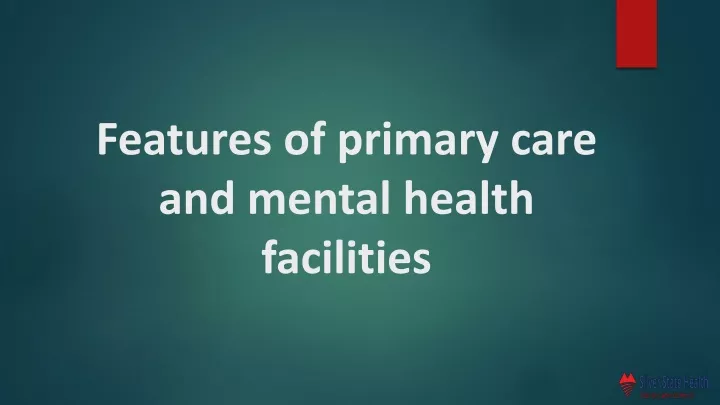 features of primary care and mental health facilities