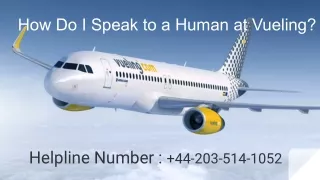 How Do I Speak to a Human at Vueling?