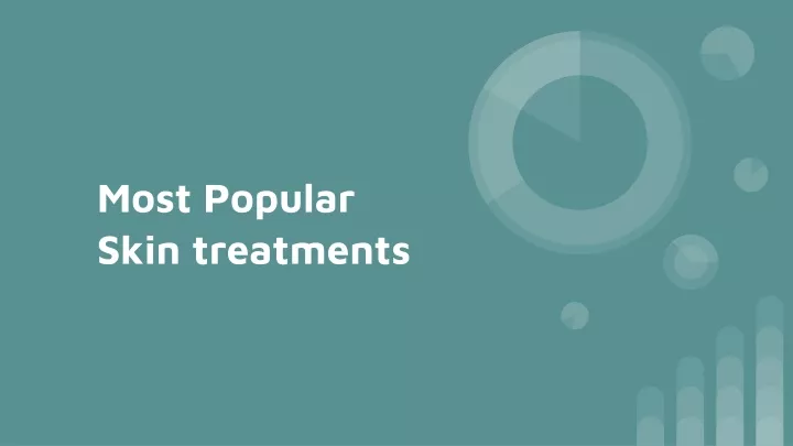 most popular skin treatments