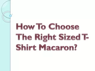 how to choose the right sized t shirt macaron