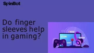 Do finger sleeves help in gaming