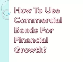 how to use commercial bonds for financial growth