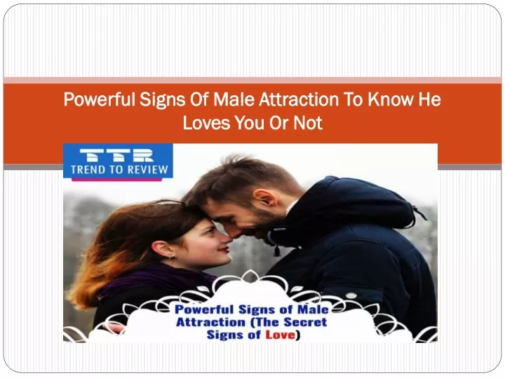 powerful signs of male attraction to know
