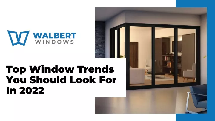 top window trends you should look for in 2022