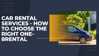 Car Rental Services - How to Choose the Right One- 8Rental