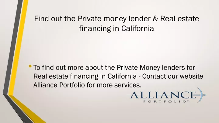 find out the private money lender real estate financing in california