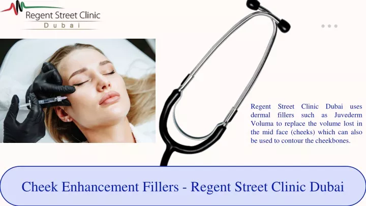 regent street clinic dubai uses dermal fillers