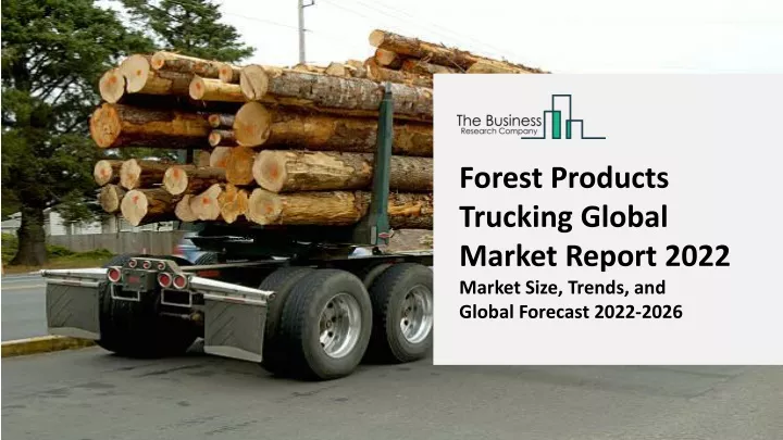 forest products trucking global market report