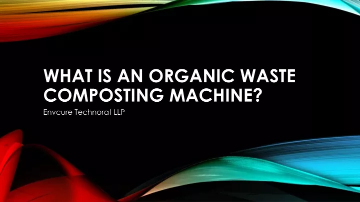what is an organic waste composting machine