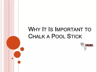 Why It Is Important to Chalk a Pool Stick