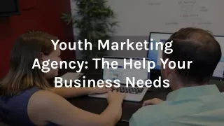 Youth Marketing Agency Help In Business Needs