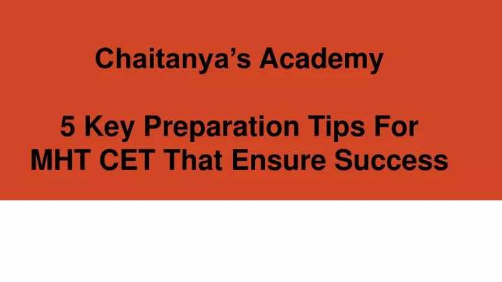 chaitanya s academy 5 key preparation tips for mht cet that ensure success