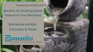 Benefits of installing water feature to your Backyard - Bomanite Artistic Concrete & Pools