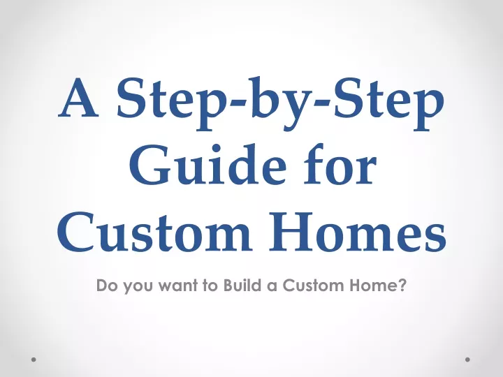 a step by step guide for custom homes