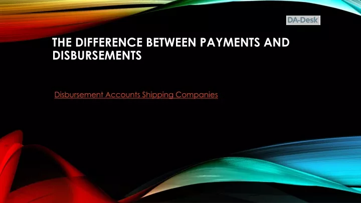 the difference between payments and disbursements